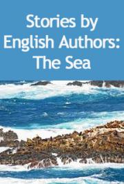 Stories by English Authors: The Sea