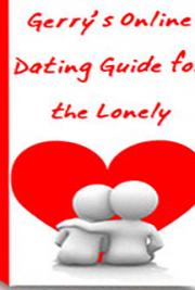 Gerry&rsquo;s Online Dating Guide for the Lonely