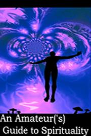 An Amateur's Guide to Spirituality