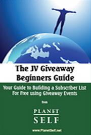 JV Giveaway Beginners Guide - Your Guide to Building a Subscriber List for Free 