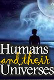 Humans and Their Universes