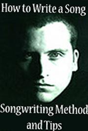 How to Write a Song: Songwriting Method and Tips