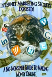 Internet Marketing Secrets Exposed!