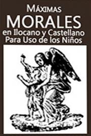 M&aacute;ximas Morales en Ilocano y Castellano Para Uso de los Ni&ntilde;os