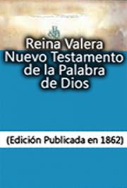 Reina Valera Nuevo Testamento de la Palabra de Dios (Edici&oacute;n Publicada en 1862)