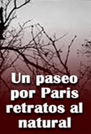 Un Paseo por Par&iacute;s Retratos al Natural