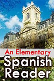 Un Libro de Lectura Espa&ntilde;ol Elemental - (An Elementary Spanish Reader)