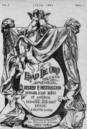 La Edad de Oro: Publicaci&oacute;n Mensual de Recreo e Instrucci&oacute;n Dedicada a los Ni&ntilde;os de Am&eacute;rica.
