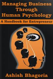 Managing Business Through Human Psychology - &ldquo;A Handbook for Entrepreneur&rdquo;
