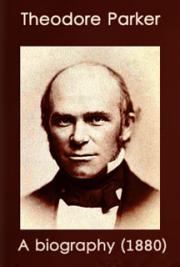 Theodore Parker: a biography (1880)