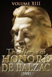 The Works of Honor&eacute; de Balzac V. XIII (1901)