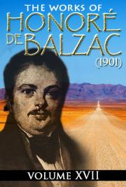 The Works of Honor&eacute; de Balzac V. XVII (1901)
