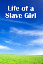 Life of a Slave Girl
