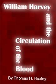 William Harvey and the Circulation of the Blood