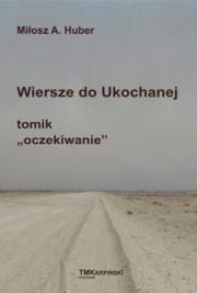 Wiersze do Ukochanej. Tomik 