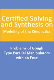 Certified Solving and Synthesis on Modeling of the Kinematics. Problems of Gough-Type Parallel Manipulators with an Exac