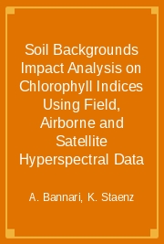 Soil Backgrounds Impact Analysis on Chlorophyll Indices Using Field, Airborne and Satellite Hyperspectral Data
