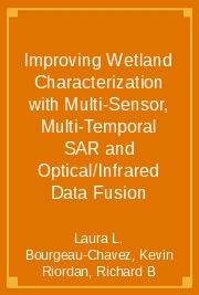 Improving Wetland Characterization with Multi-Sensor, Multi-Temporal SAR and Optical/Infrared Data Fusion