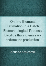 On-line Biomass Estimation in a Batch Biotechnological Process: Bacillus thuringiensis &delta; - endotoxins production.