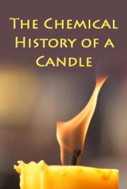 The Chemical History of a Candle