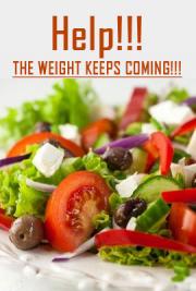 Help!!! The Weight Keeps Coming!!!