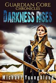 Guardian Core Chronicles Darkess Rises