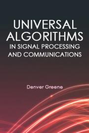 Universal Algorithms in Signal Processing and Communications