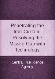 Penetrating the Iron Curtain: Resolving the Missile Gap with Technology