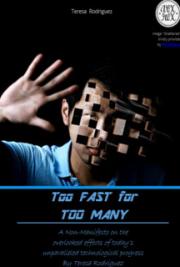Too Fast for Too Many