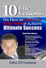 10 Life Lessons to Find Your Why Now and Achieve Ultimate Success