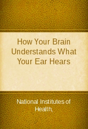 How Your Brain Understands What Your Ear Hears