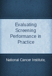 Evaluating Screening Performance in Practice
