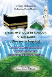 Effets Mystiques De L'Amour Du Messager Ou Etre Avec Le Proph&egrave;Te