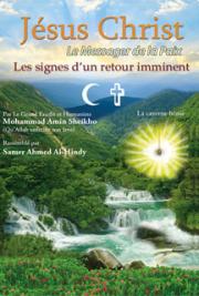 J&eacute;sus Christ Le Messager De La Paix Les Signes D'un Retour Imminent