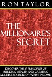 The Millionaire&rsquo;s Secret: 17 Principles of Building Wealth and Creating Multiple Sources of Passive Income