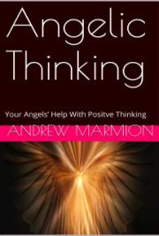 Angelic Thinking: Your Angels&rsquo; Help With Positve Thinking