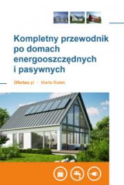 Kompletny Przewodnik po Domach Energooszczędnych I Pasywnych