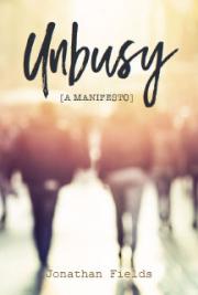 Unbusy [a Manifesto]