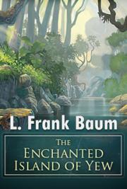 The Enchanted Island of Yew