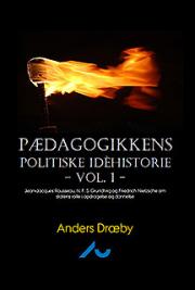P&aelig;dagogikkens Politiske Id&eacute;historie, Vol 1