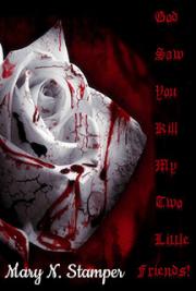 God Saw You Kill My Two Little Friends!