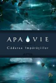 Apa Vie - Căderea &icirc;mpărățiilor