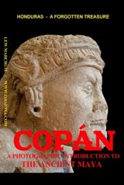 Cop&aacute;n  -  A Photographic Introduction to the Ancient Maya
