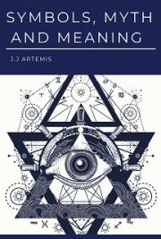 Symbols, Myth and Meaning