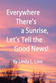 Everywhere There's a Sunrise, Let's Tell the Good News