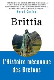 Brittia : L&rsquo;Histoire m&eacute;connue des Bretons
