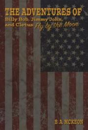 The Adventures of Billy Bob, Jimmy John, and Cletus: Fly by the Moon