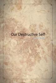 Our Destructive Self