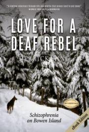 Love for a Deaf Rebel: Schizophrenia on Bowen Island