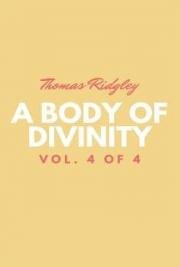 A Body of Divinity:  Vol. 4 (of 4)